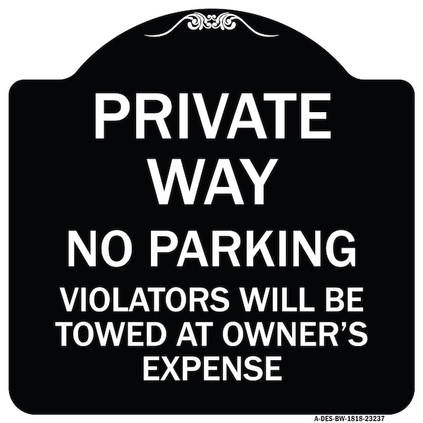 Signmission Private Way Violators Will Towed Away Heavy-Gauge Aluminum Sign, 18" x 18", BW-1818-23237 A-DES-BW-1818-23237 - main